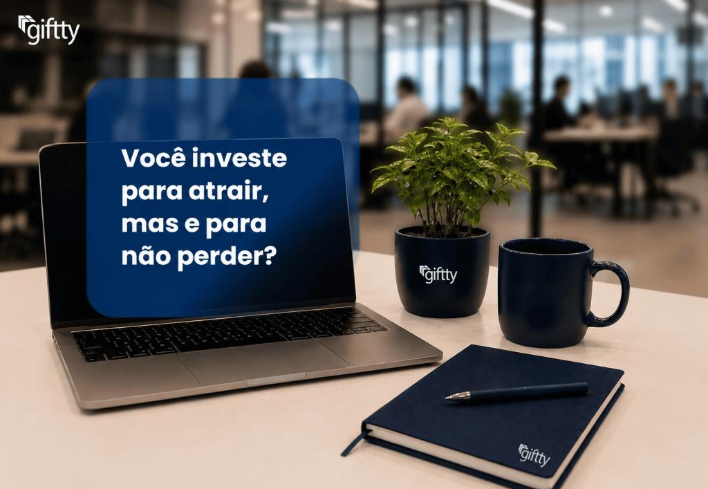 Você investe para atrair, mas e para não perder?